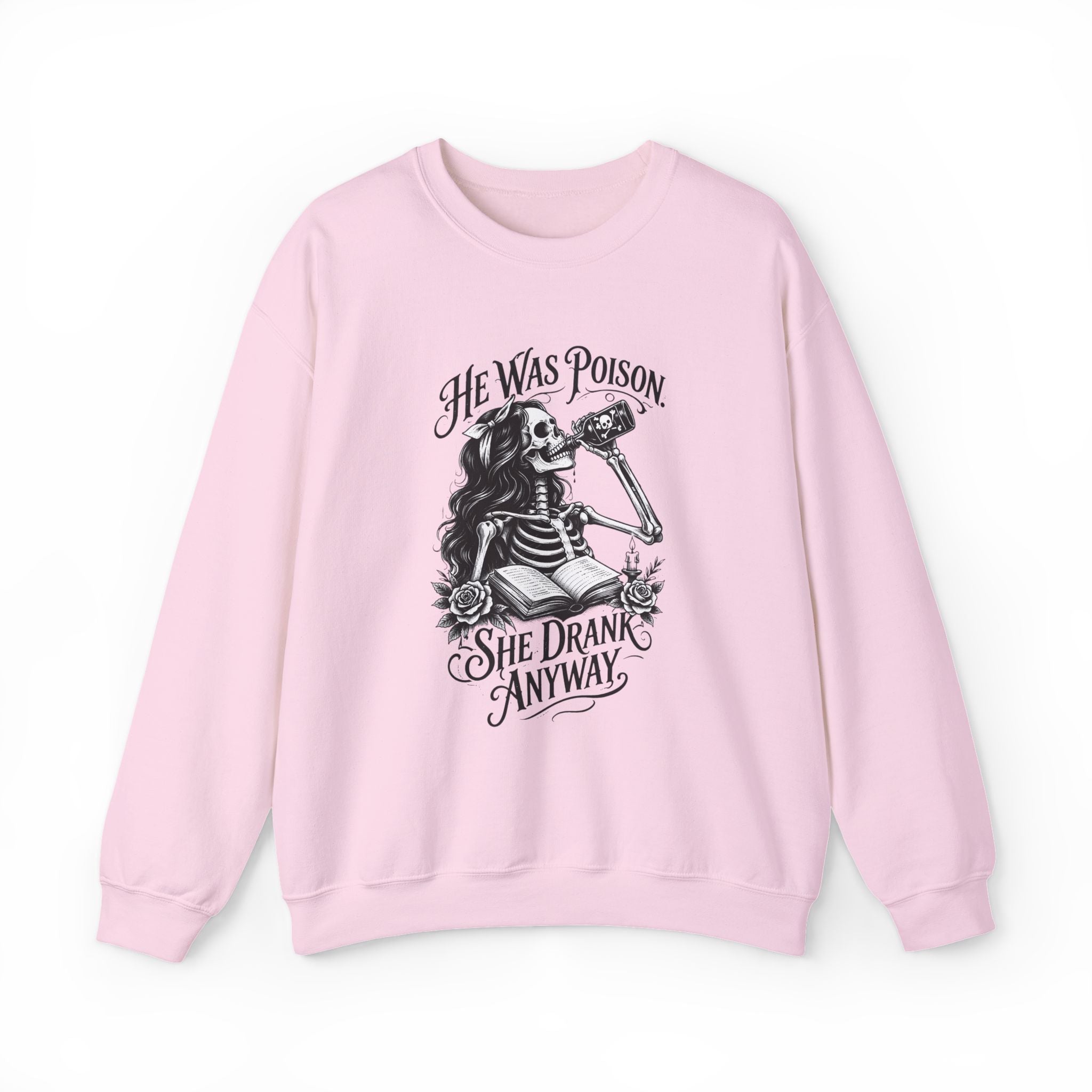 He Was Poison, She Drank Anyway — Gothic Skeleton Crewneck