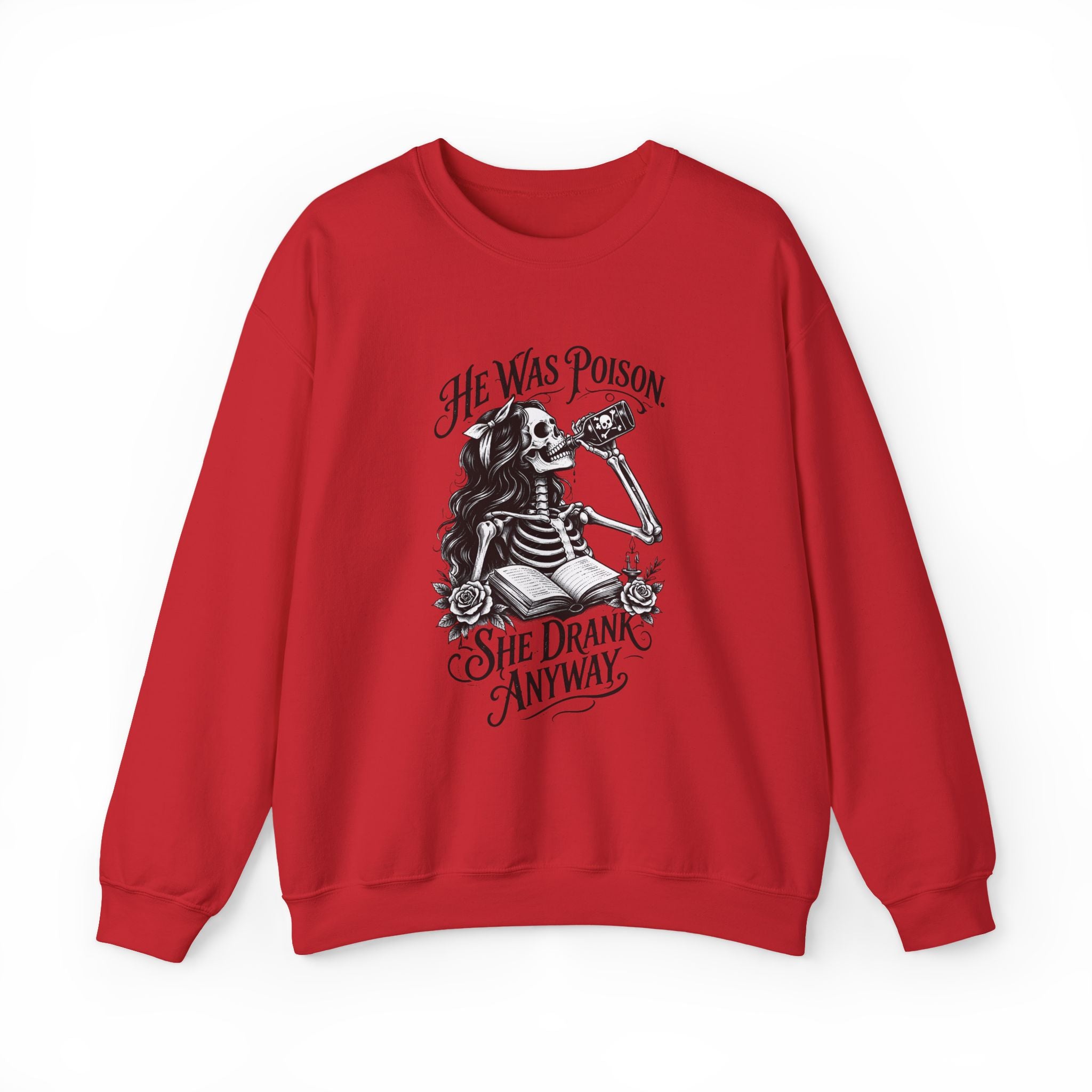 He Was Poison, She Drank Anyway — Gothic Skeleton Crewneck