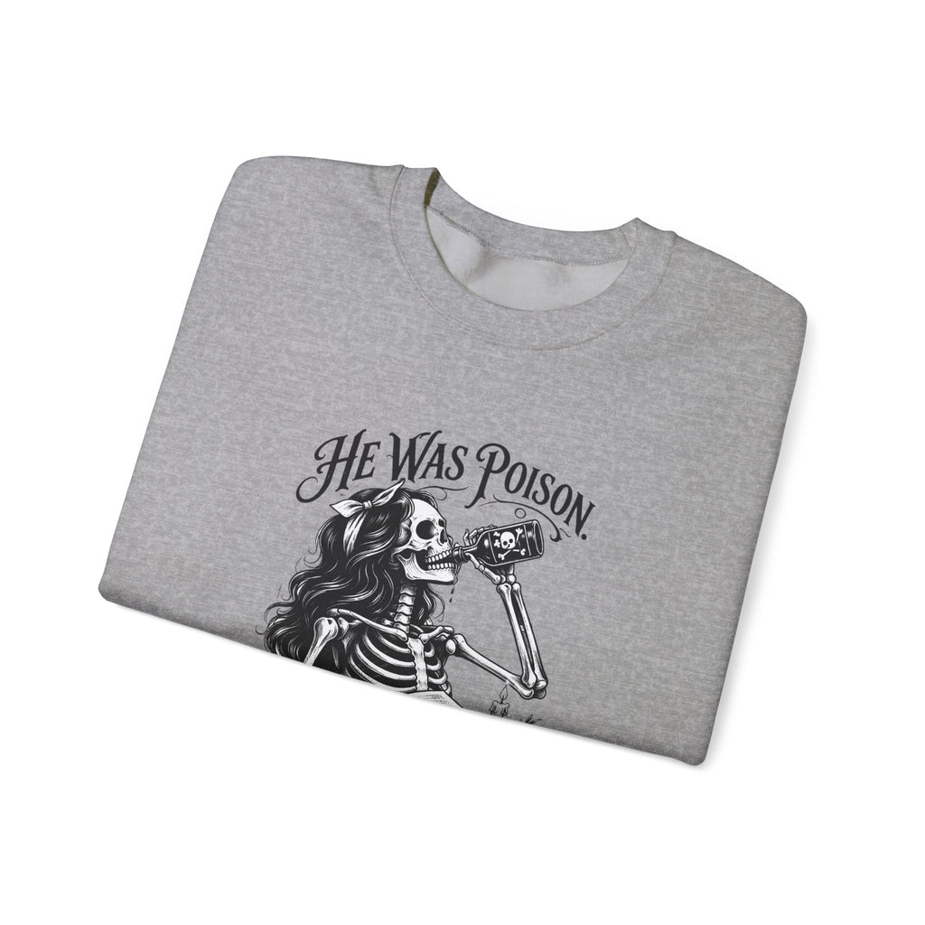 He Was Poison, She Drank Anyway — Gothic Skeleton Crewneck