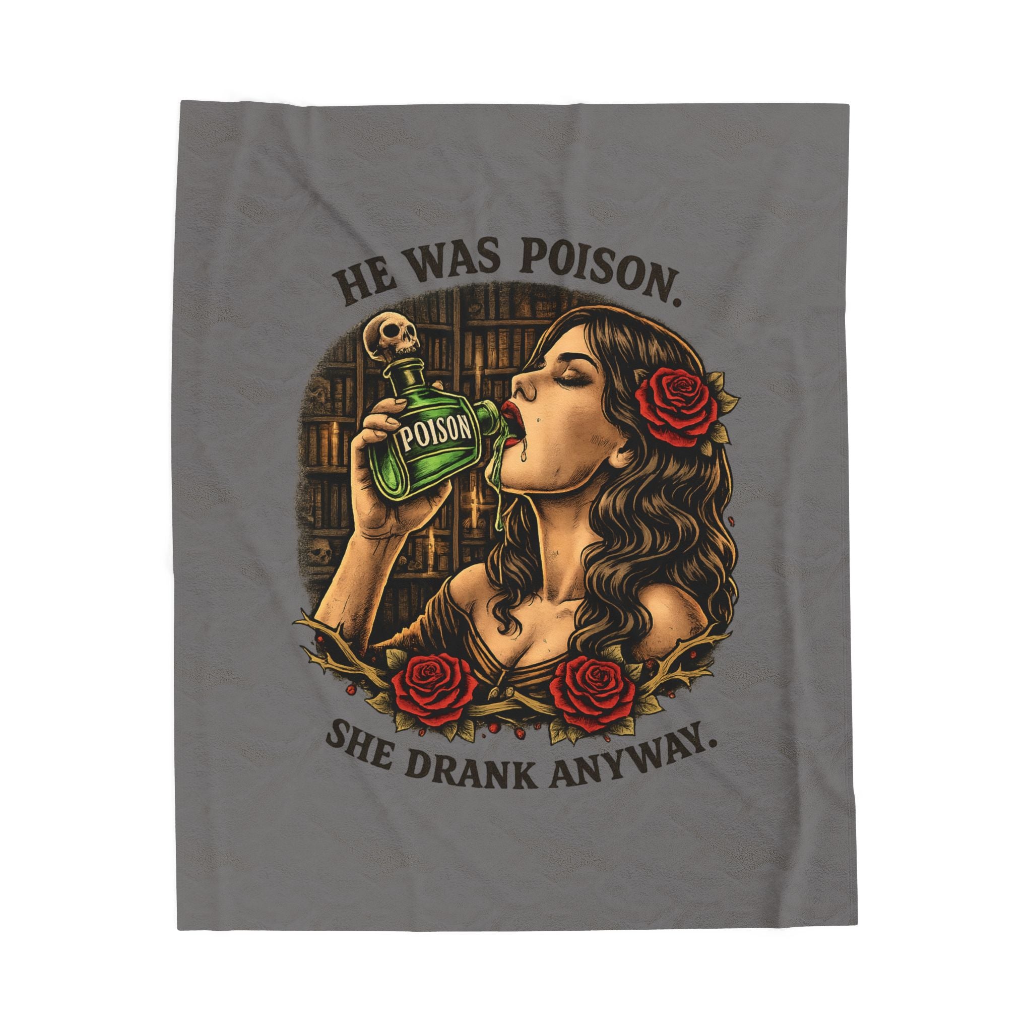 Velveteen Plush Blanket — “He Was Poison, She Drank Anyway” Gothic Rose Throw