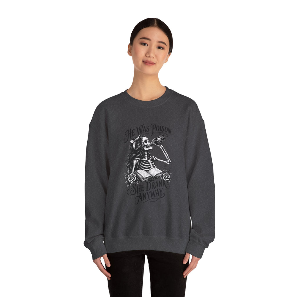 He Was Poison, She Drank Anyway — Gothic Skeleton Crewneck