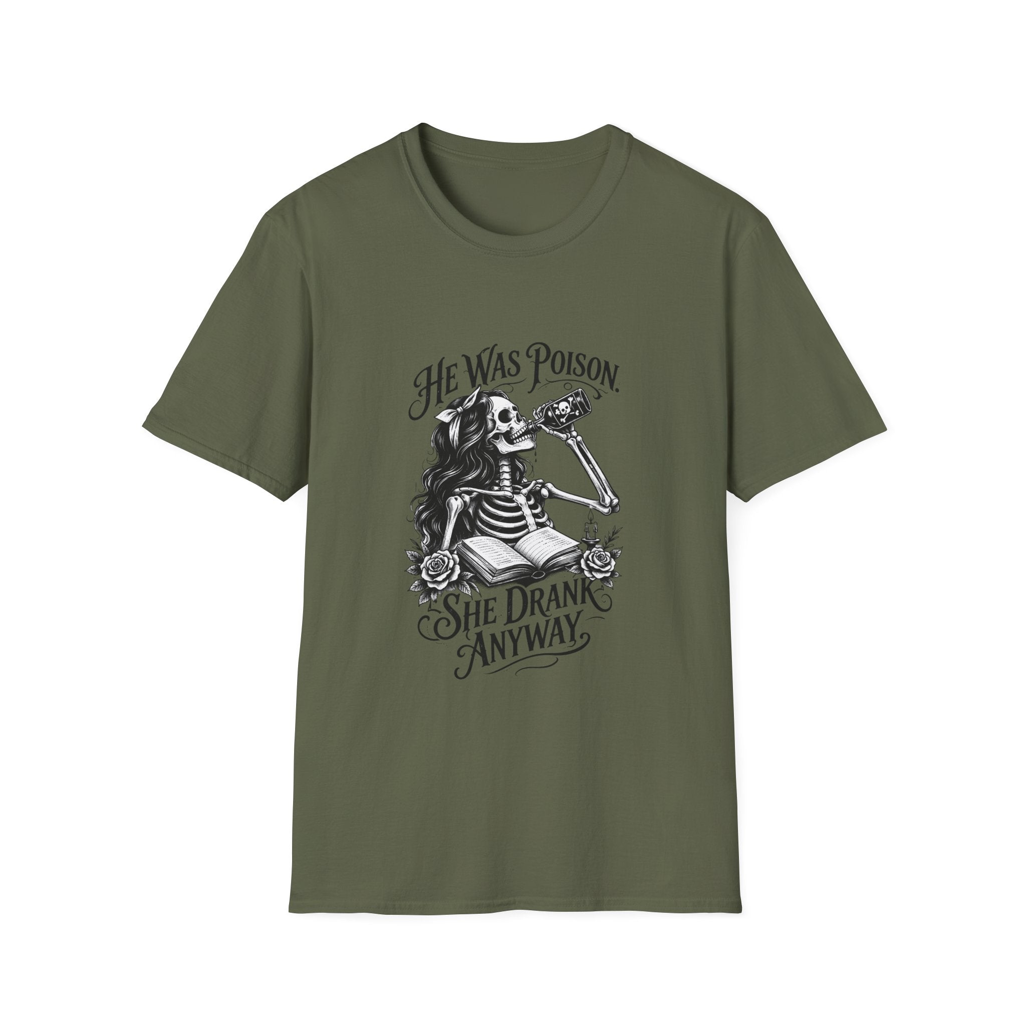 He Was Poison She Drank Anyway Skeleton Graphic T-Shirt
