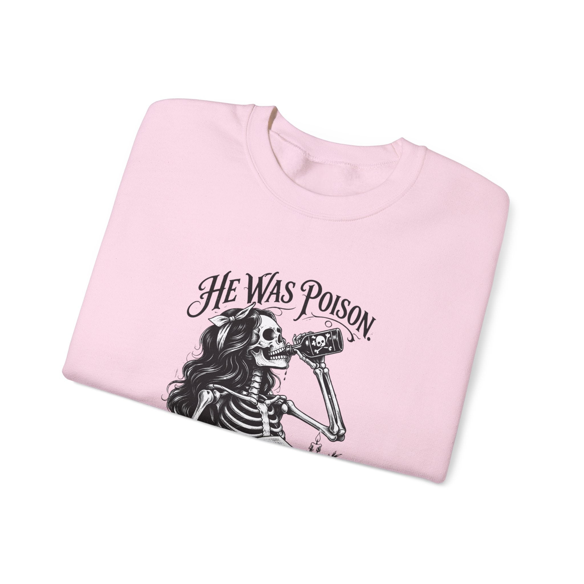He Was Poison, She Drank Anyway — Gothic Skeleton Crewneck