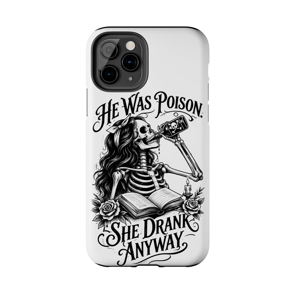 He Was Poison, She Drank Anyway Tough Phone Case — Gothic Skeleton Floral iPhone Cover