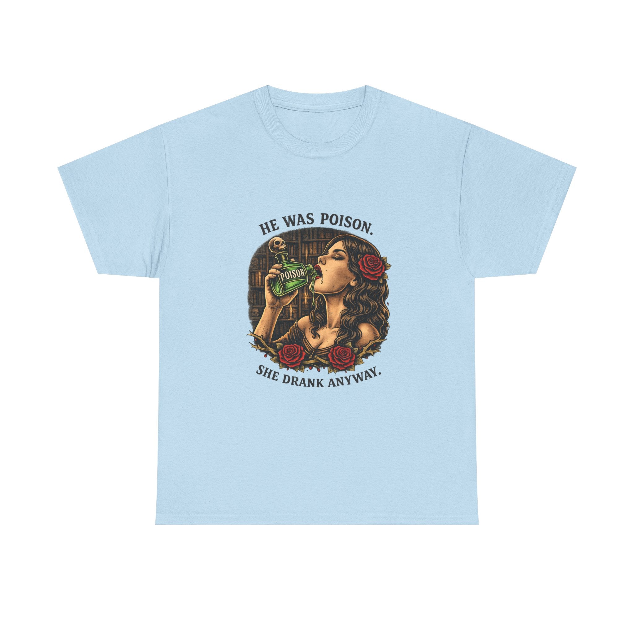 T-Shirt — "He Was Poison, She Drank Anyway" Vintage Tattoo Art Tee