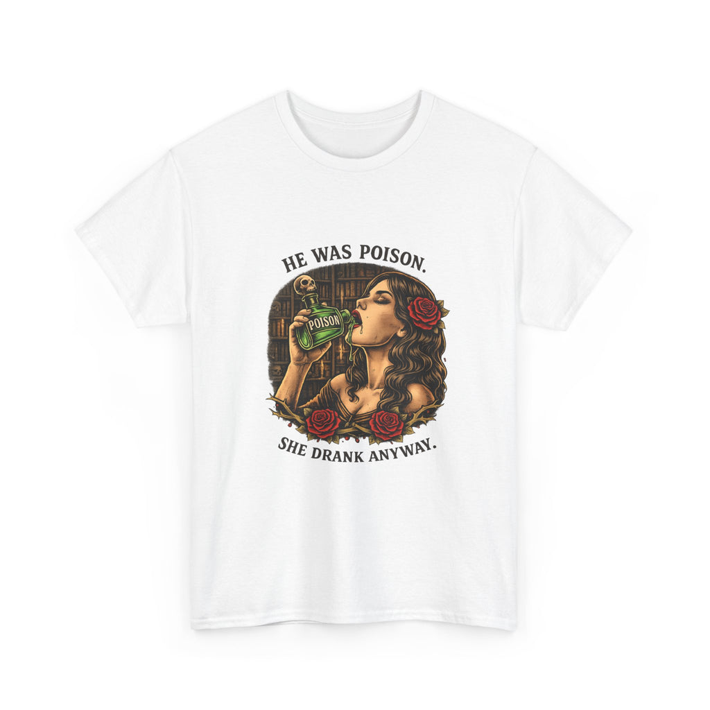 T-Shirt — "He Was Poison, She Drank Anyway" Vintage Tattoo Art Tee