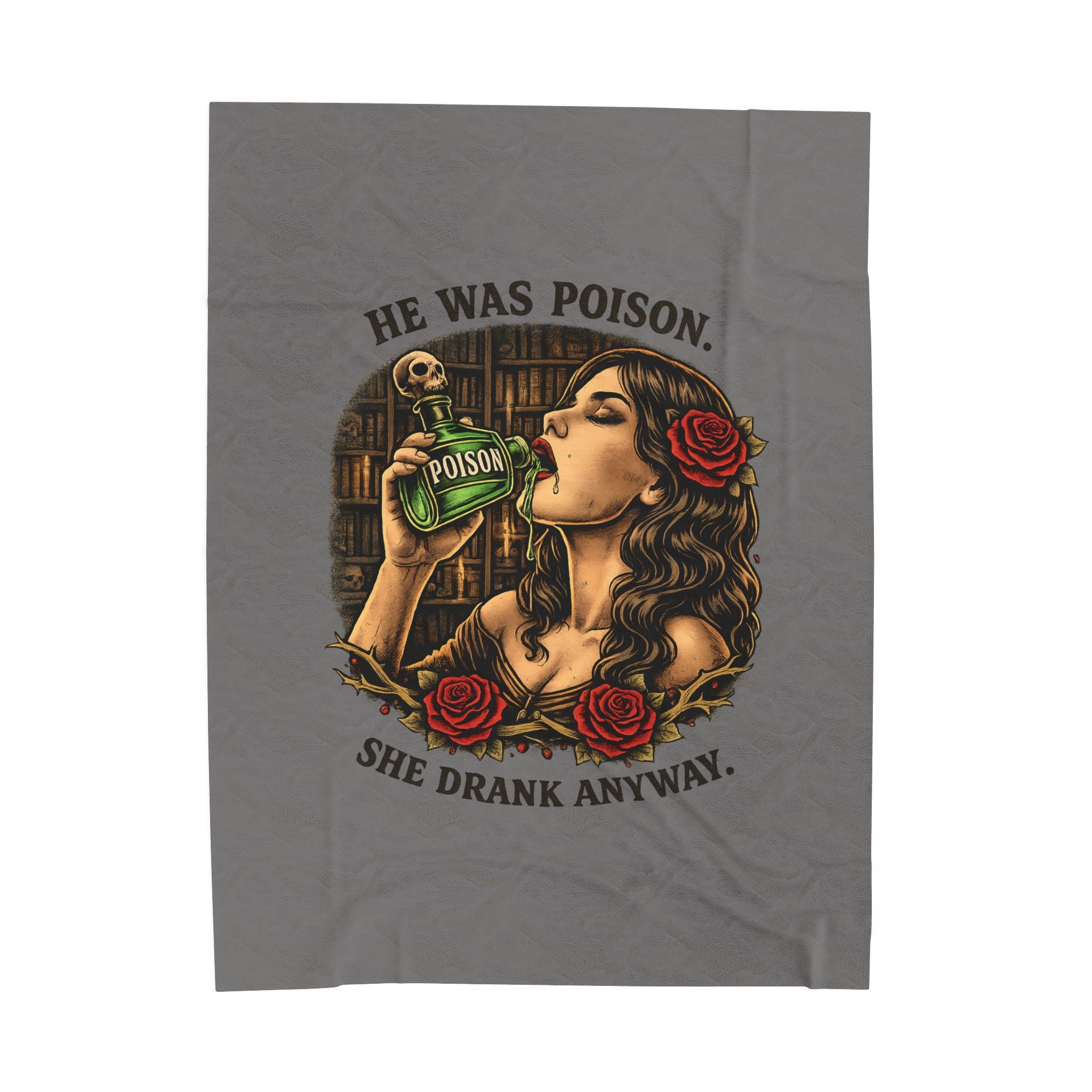 Velveteen Plush Blanket — “He Was Poison, She Drank Anyway” Gothic Rose Throw
