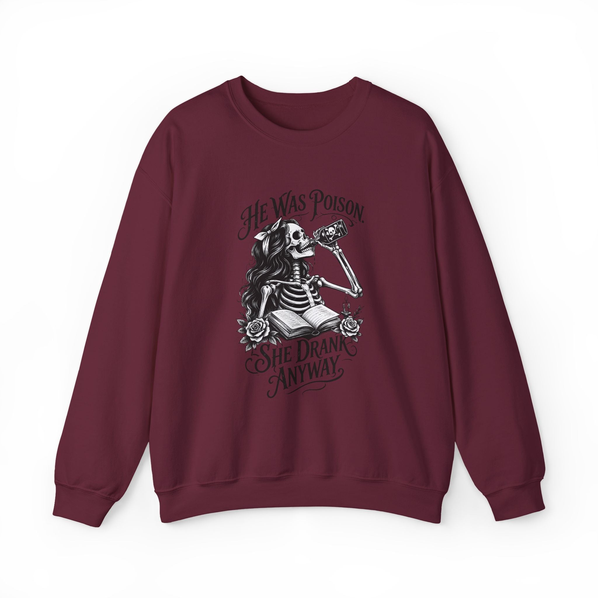 He Was Poison, She Drank Anyway — Gothic Skeleton Crewneck