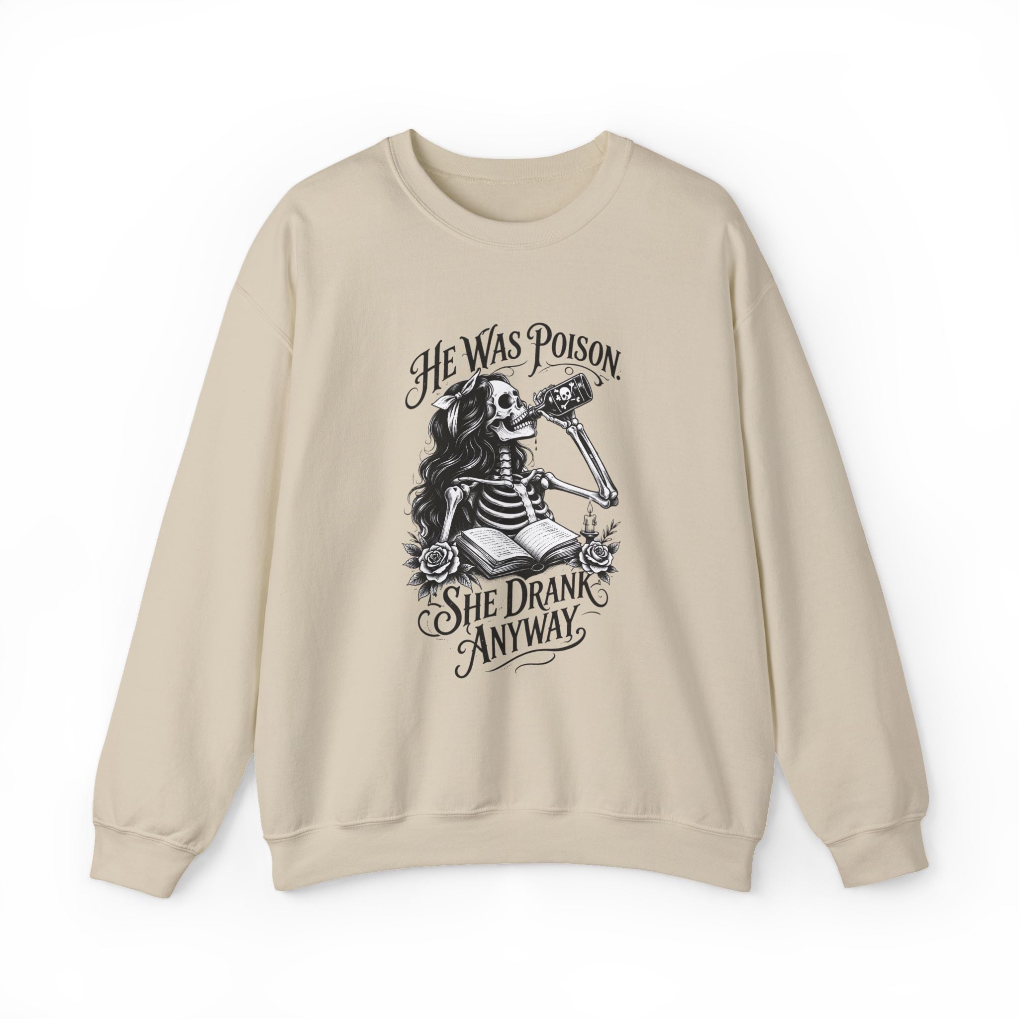 He Was Poison, She Drank Anyway — Gothic Skeleton Crewneck