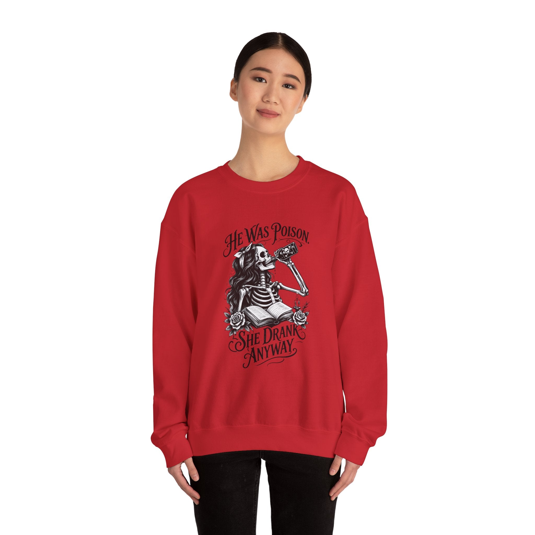 He Was Poison, She Drank Anyway — Gothic Skeleton Crewneck