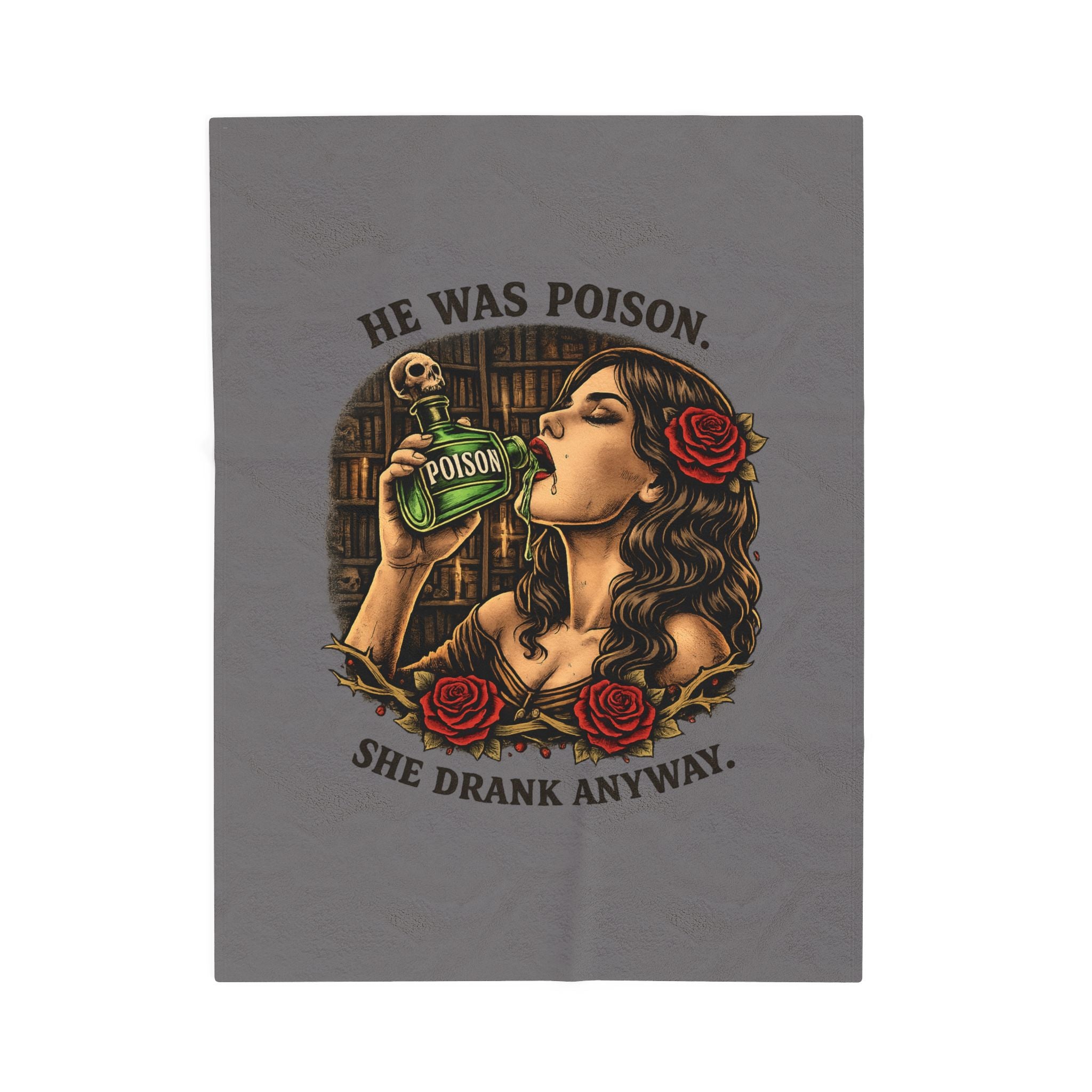 Velveteen Plush Blanket — “He Was Poison, She Drank Anyway” Gothic Rose Throw