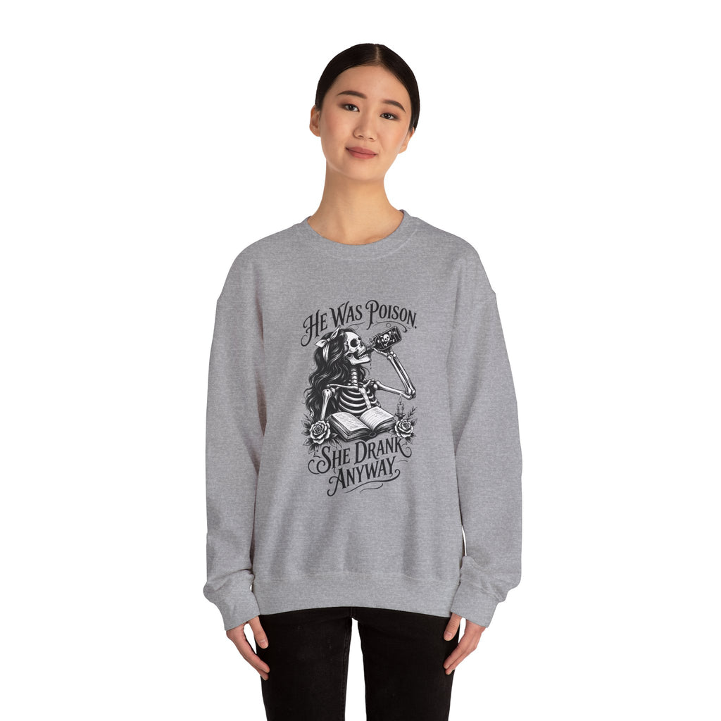 He Was Poison, She Drank Anyway — Gothic Skeleton Crewneck