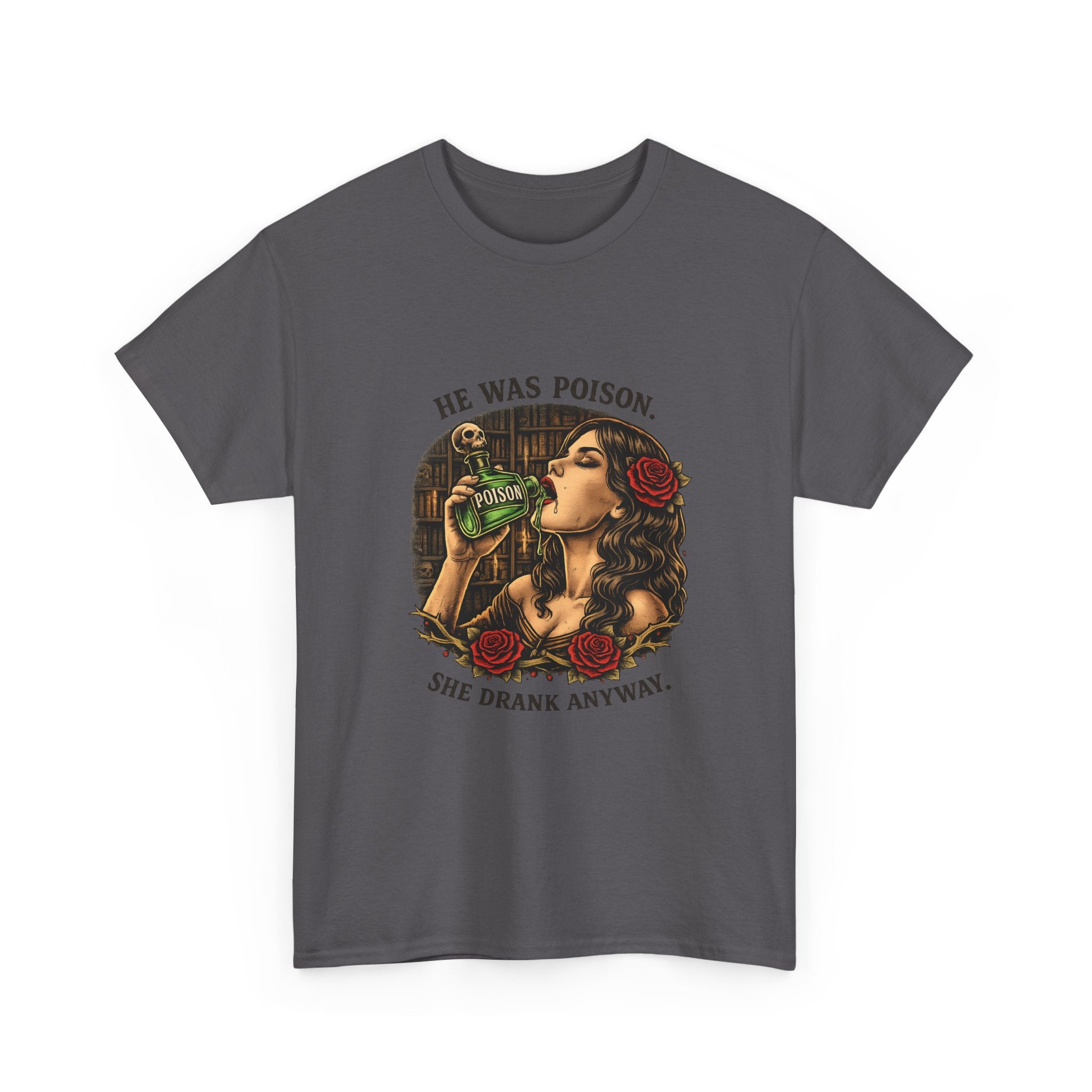 T-Shirt — "He Was Poison, She Drank Anyway" Vintage Tattoo Art Tee