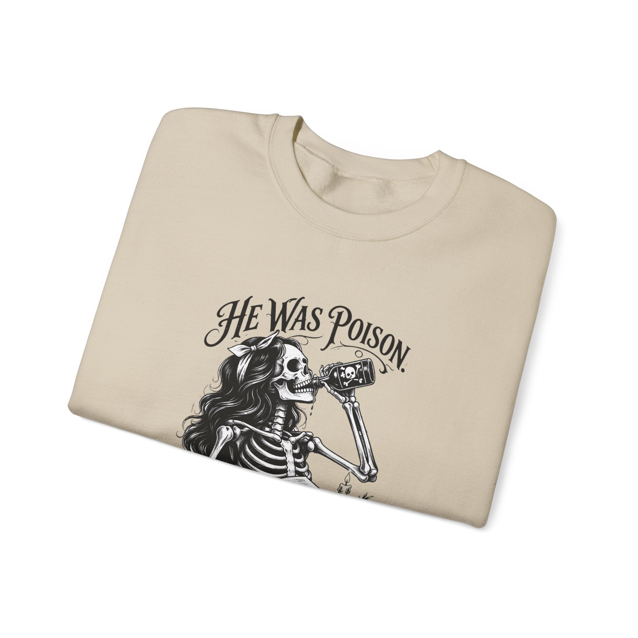 He Was Poison, She Drank Anyway — Gothic Skeleton Crewneck