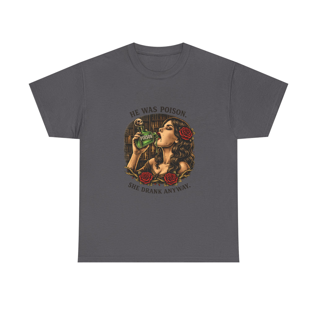 T-Shirt — "He Was Poison, She Drank Anyway" Vintage Tattoo Art Tee