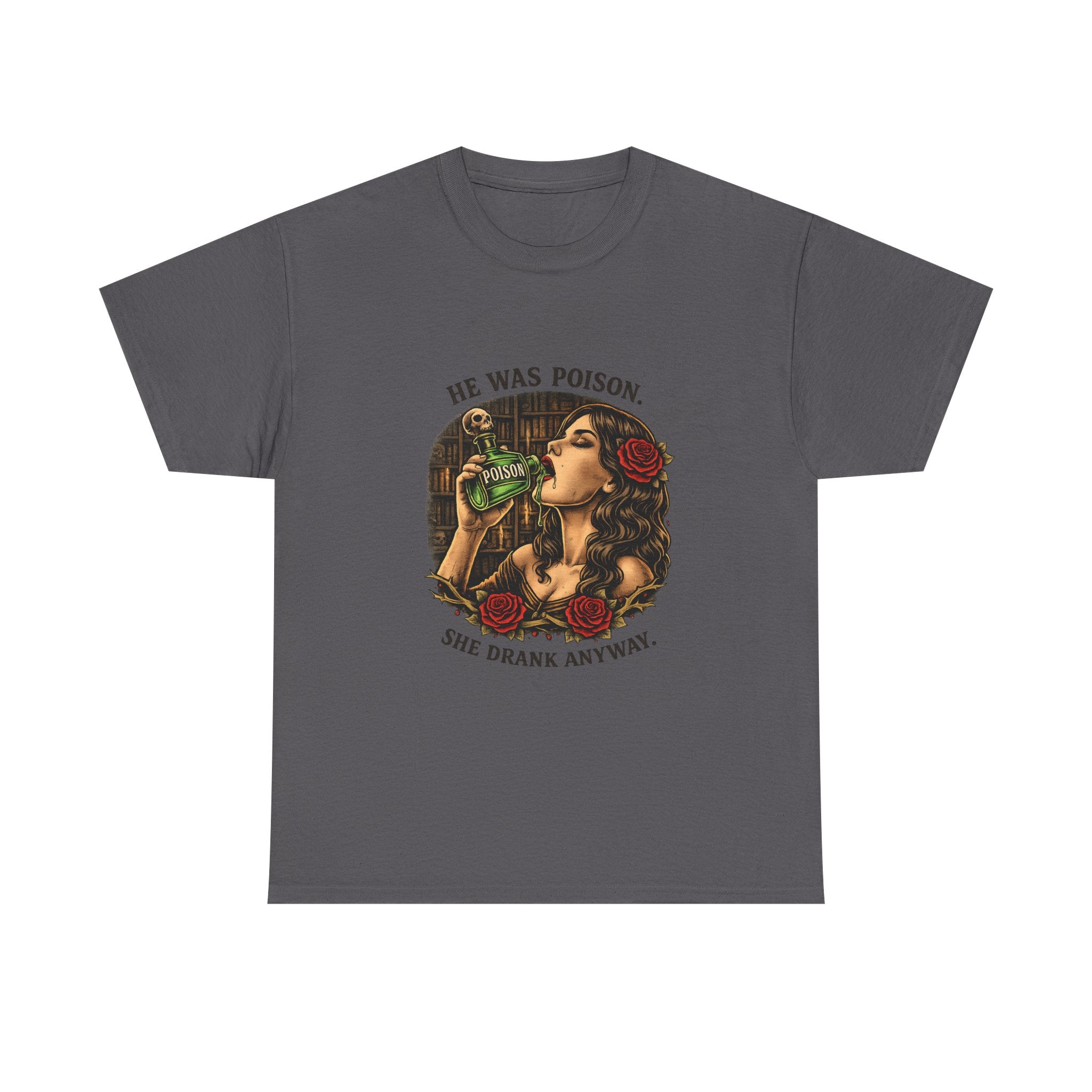 T-Shirt — "He Was Poison, She Drank Anyway" Vintage Tattoo Art Tee