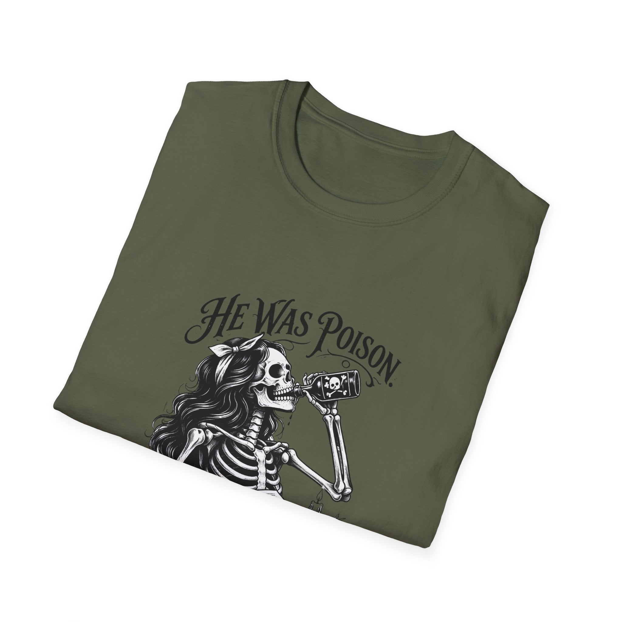 He Was Poison She Drank Anyway Skeleton Graphic T-Shirt