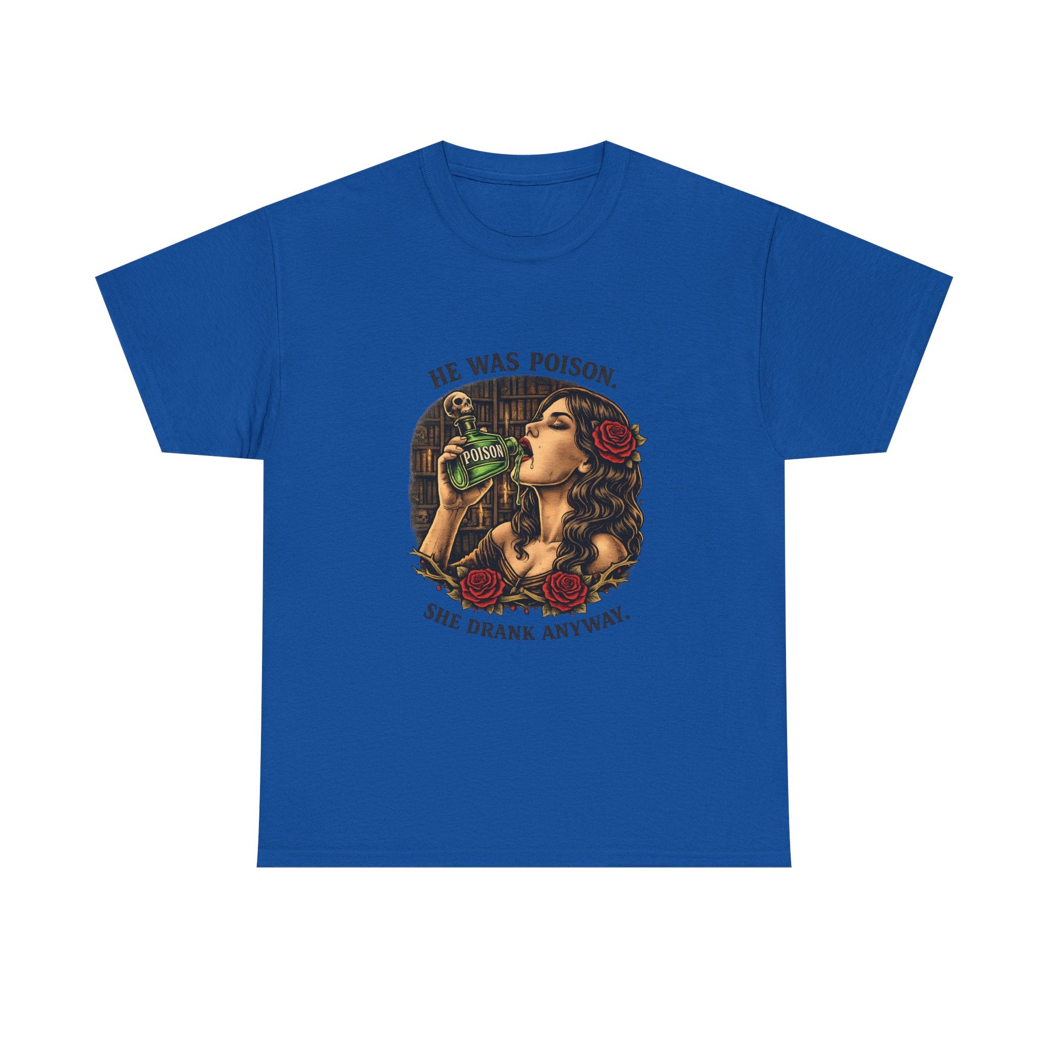T-Shirt — "He Was Poison, She Drank Anyway" Vintage Tattoo Art Tee